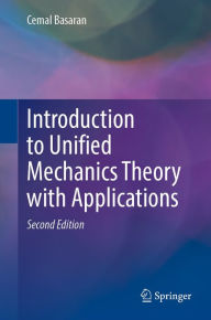 Title: Introduction to Unified Mechanics Theory with Applications, Author: Cemal Basaran