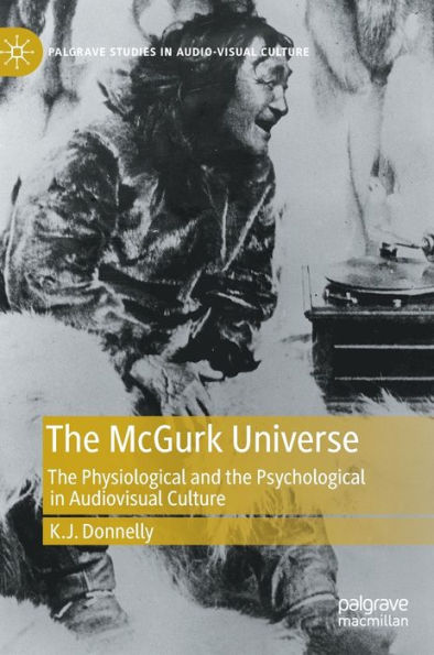 The McGurk Universe: The Physiological and the Psychological in Audiovisual Culture