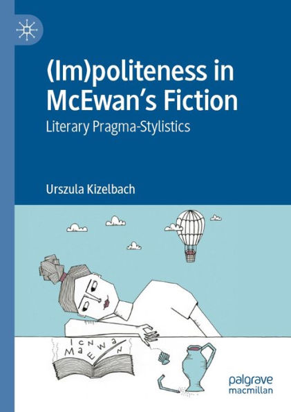 (Im)politeness in McEwan's Fiction: Literary Pragma-Stylistics