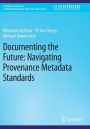 Documenting the Future: Navigating Provenance Metadata Standards