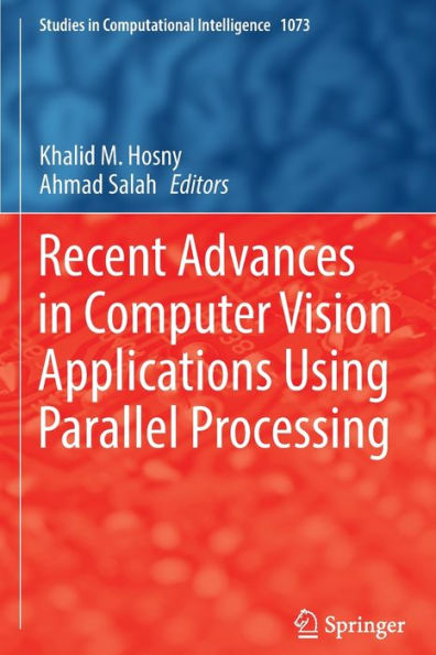 Recent Advances in Computer Vision Applications Using Parallel Processing
