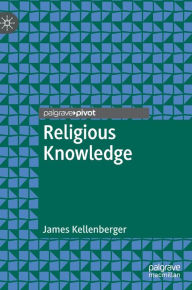 Title: Religious Knowledge, Author: James Kellenberger