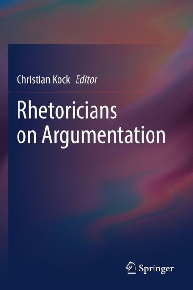 Rhetoricians on Argumentation