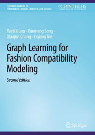 Title: Graph Learning for Fashion Compatibility Modeling, Author: Weili Guan