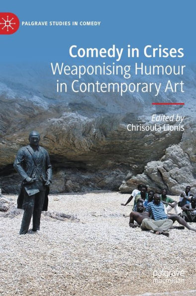 Comedy Crises: Weaponising Humour Contemporary Art