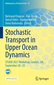 Title: Stochastic Transport in Upper Ocean Dynamics: STUOD 2021 Workshop, London, UK, September 20-23, Author: Bertrand Chapron