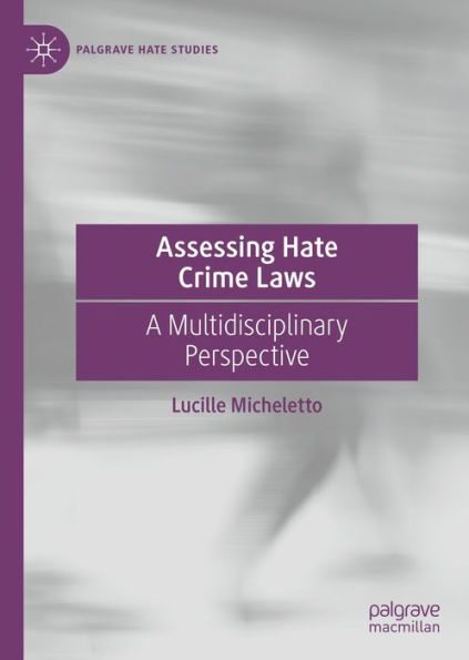 Assessing Hate Crime Laws: A Multidisciplinary Perspective