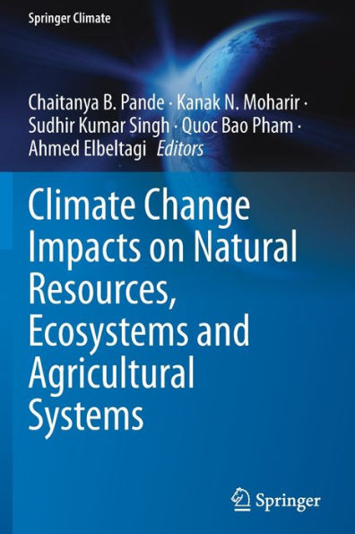 Climate Change Impacts on Natural Resources, Ecosystems and Agricultural Systems