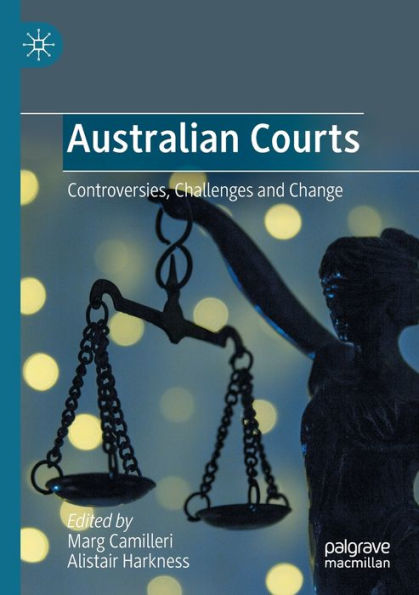 Australian Courts: Controversies, Challenges and Change