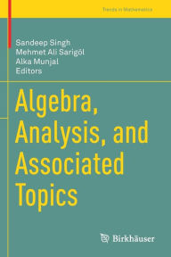Title: Algebra, Analysis, and Associated Topics, Author: Sandeep Singh
