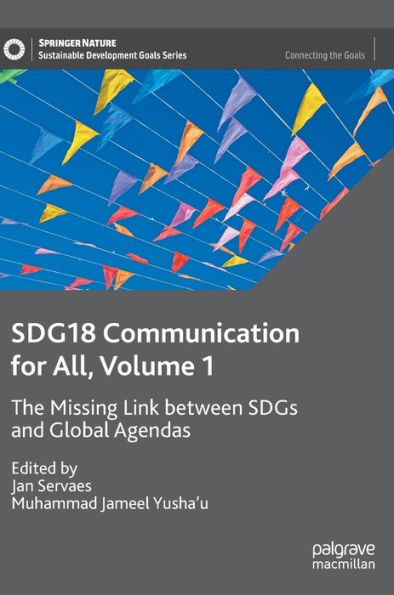 SDG18 Communication for All, Volume 1: The Missing Link between SDGs and Global Agendas