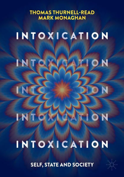 Intoxication: Self, State and Society
