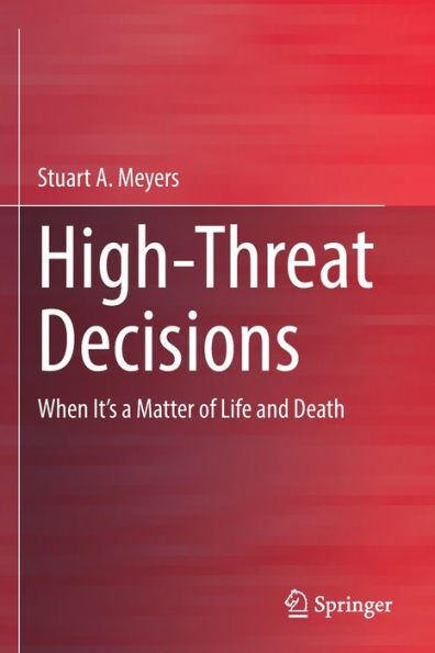 High-Threat Decisions: When It's a Matter of Life and Death