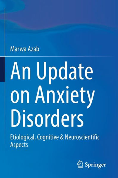 An Update on Anxiety Disorders: Etiological, Cognitive & Neuroscientific Aspects