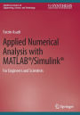 Applied Numerical Analysis with MATLABï¿½/Simulinkï¿½: For Engineers and Scientists