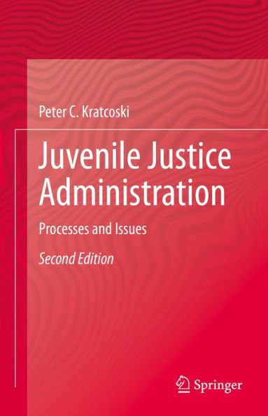 Juvenile Justice Administration: Processes and Issues