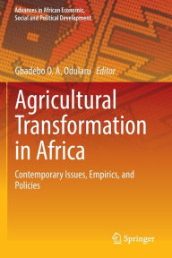 Title: Agricultural Transformation in Africa: Contemporary Issues, Empirics, and Policies, Author: Gbadebo O. A. Odularu