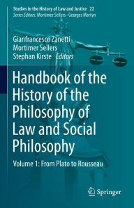 Title: Handbook of the History of the Philosophy of Law and Social Philosophy: Volume 1: From Plato to Rousseau, Author: Gianfrancesco Zanetti