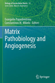 Title: Matrix Pathobiology and Angiogenesis, Author: Evangelia Papadimitriou