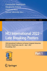 Title: HCI International 2022 - Late Breaking Posters: 24th International Conference on Human-Computer Interaction, HCII 2022, Virtual Event, June 26 - July 1, 2022, Proceedings, Part I, Author: Constantine Stephanidis
