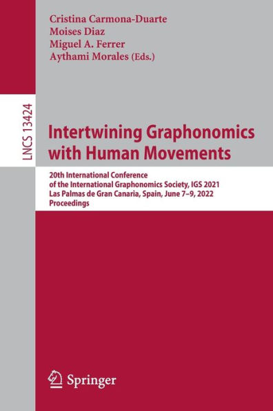 Intertwining Graphonomics with Human Movements: 20th International Conference of the Society, IGS 2021, Las Palmas de Gran Canaria, Spain, June 7-9, 2022, Proceedings