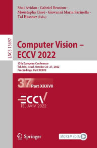 Title: Computer Vision - ECCV 2022: 17th European Conference, Tel Aviv, Israel, October 23-27, 2022, Proceedings, Part XXXVII, Author: Shai Avidan