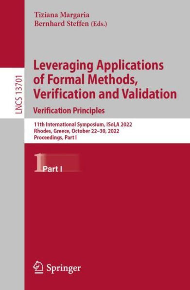 Leveraging Applications of Formal Methods, Verification and Validation. Principles: 11th International Symposium, ISoLA 2022, Rhodes, Greece, October 22-30, Proceedings, Part I