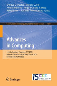 Title: Advances in Computing: 15th Colombian Congress, CCC 2021, Bogotá, Colombia, November 22-26, 2021, Revised Selected Papers, Author: Enrique Gonzalez