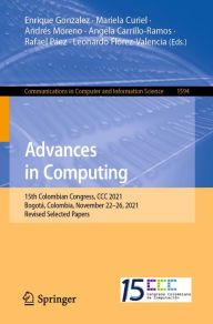 Title: Advances in Computing: 15th Colombian Congress, CCC 2021, Bogotá, Colombia, November 22-26, 2021, Revised Selected Papers, Author: Enrique Gonzalez