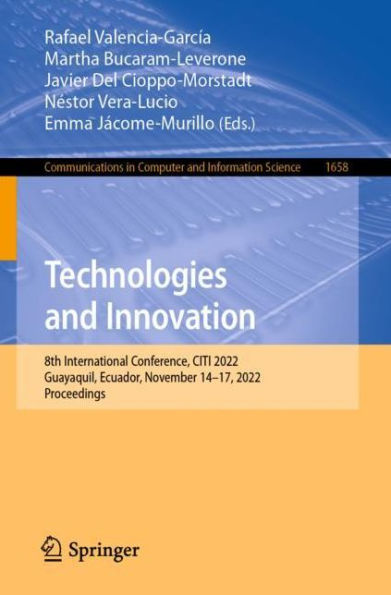 Technologies and Innovation: 8th International Conference, CITI 2022, Guayaquil, Ecuador, November 14-17, 2022, Proceedings