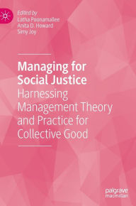 Managing for Social Justice: Harnessing Management Theory and Practice for Collective Good