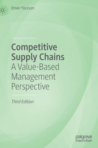 Competitive Supply Chains: A Value-Based Management Perspective