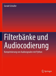 Title: Filterbänke und Audiocodierung: Komprimierung von Audiosignalen mit Python, Author: Gerald Schuller