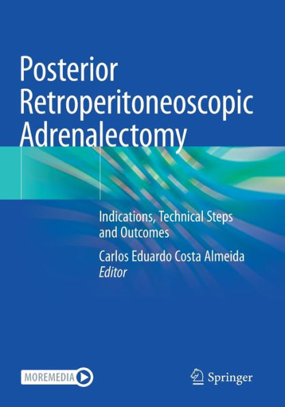 Posterior Retroperitoneoscopic Adrenalectomy: Indications, Technical Steps and Outcomes