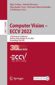 Title: Computer Vision - ECCV 2022: 17th European Conference, Tel Aviv, Israel, October 23-27, 2022, Proceedings, Part XXX, Author: Shai Avidan