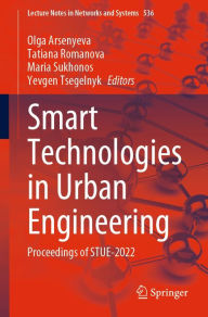 Title: Smart Technologies in Urban Engineering: Proceedings of STUE-2022, Author: Olga Arsenyeva