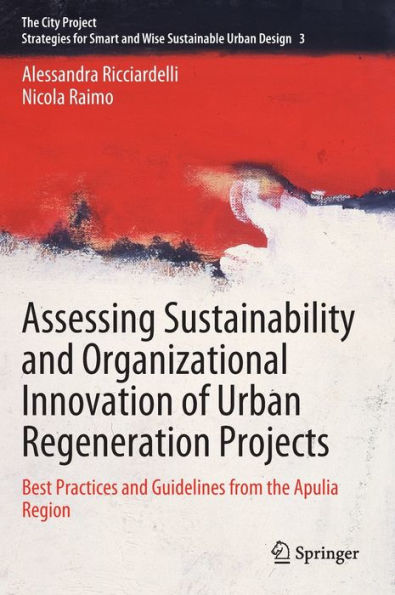 Assessing Sustainability and Organizational Innovation of Urban Regeneration Projects: Best Practices Guidelines from the Apulia Region