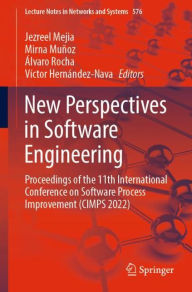 Title: New Perspectives in Software Engineering: Proceedings of the 11th International Conference on Software Process Improvement (CIMPS 2022), Author: Jezreel Mejia