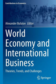 Title: World Economy and International Business: Theories, Trends, and Challenges, Author: Alexander Bulatov