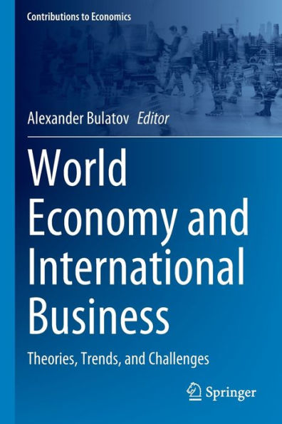 World Economy and International Business: Theories, Trends, Challenges