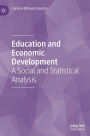 Education and Economic Development: A Social and Statistical Analysis