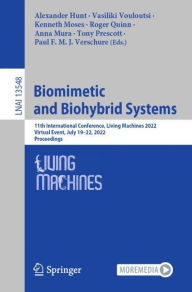 Title: Biomimetic and Biohybrid Systems: 11th International Conference, Living Machines 2022, Virtual Event, July 19-22, 2022, Proceedings, Author: Alexander Hunt