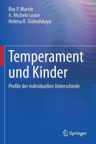 Title: Temperament und Kinder: Profile der individuellen Unterschiede, Author: Roy P. Martin