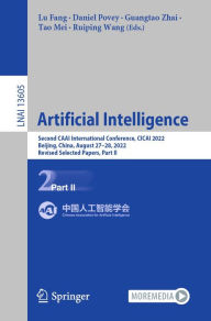 Title: Artificial Intelligence: Second CAAI International Conference, CICAI 2022, Beijing, China, August 27-28, 2022, Revised Selected Papers, Part II, Author: Lu Fang