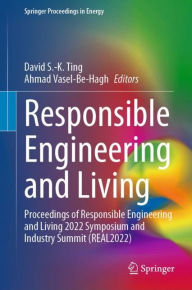 Title: Responsible Engineering and Living: Proceedings of Responsible Engineering and Living 2022 Symposium and Industry Summit (REAL2022), Author: David S.-K. Ting