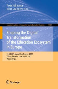 Title: Shaping the Digital Transformation of the Education Ecosystem in Europe: 31st EDEN Annual Conference 2022, Tallinn, Estonia, June 20-22, 2022, Proceedings, Author: Terje Väljataga