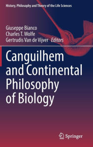 Title: Canguilhem and Continental Philosophy of Biology, Author: Giuseppe Bianco