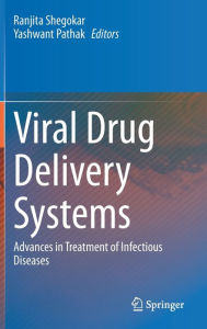 Title: Viral Drug Delivery Systems: Advances in Treatment of Infectious Diseases, Author: Ranjita Shegokar