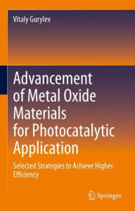 Title: Advancement of Metal Oxide Materials for Photocatalytic Application: Selected Strategies to Achieve Higher Efficiency, Author: Vitaly Gurylev