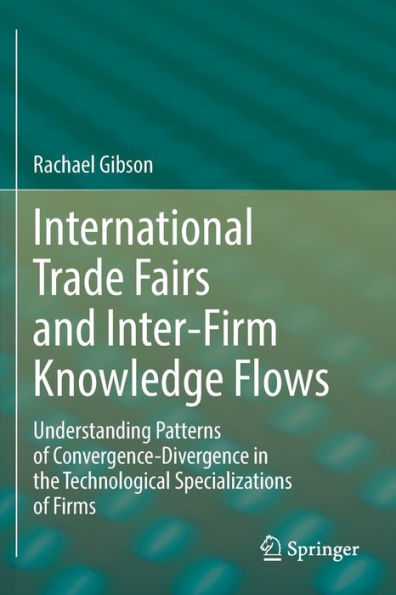 International Trade Fairs and Inter-Firm Knowledge Flows: Understanding Patterns of Convergence-Divergence the Technological Specializations Firms